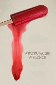 Wpatrując się w słońce Cały Film • Vider • Online