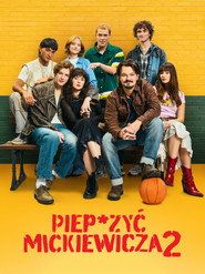Piep*zyć Mickiewicza 2 Cały Film • Vider • Online