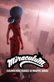 Świat Miraculum: Zjednoczeni herosi w Nowym Jorku Cały Film • Vider • Online