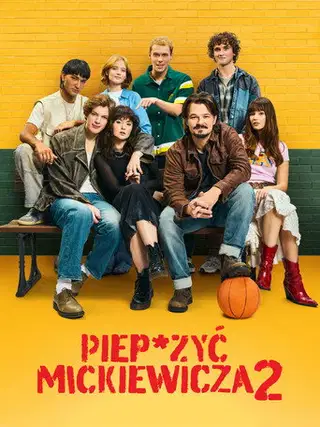 Piep*zyć Mickiewicza 2 Cały Film • Vider • Online